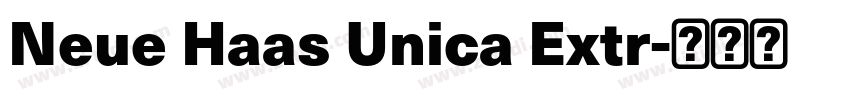 Neue Haas Unica Extr字体转换 Neue Haas Unica Extr字体转换